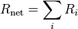 R_\mathrm{net} = \sum_i R_i\,\!