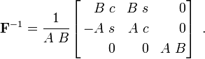 
\mathbf{F}^{-1} = \cfrac{1}{A~B}\left[
\begin{align}
B~c & & B~s & & 0 \\
 -A~s & & A~c & & 0 \\
0 & & 0 & & A~B
\end{align} \right]~.
