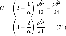 \begin{align}
    C & = \left(2-\cfrac{1}{\alpha}\right) \cfrac{\rho\dot{\theta}^2}{12} -
         \cfrac{\rho\dot{\theta}^2}{24}  \\
      & = \left(3-\cfrac{2}{\alpha}\right) \cfrac{\rho\dot{\theta}^2}{24}
          \qquad \text{(71)} 
  \end{align}