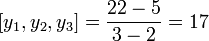 [y_{1},y_{2},y_{3}] = \frac{22-5}{3-2} = 17