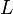 \ L 