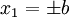 x_1 = \pm b\,