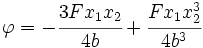 
   \varphi =  - \cfrac{3Fx_1x_2}{4b} + \cfrac{Fx_1x_2^{3}}{4b^{3}} 
  