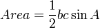 Area=\frac{1}{2}bc \sin A