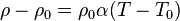 \rho - \rho_0 = \rho_0\alpha(T-T_0)\,\!