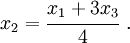 
x_2 = \cfrac{x_1+3x_3}{4}~.
