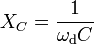 X_C = \frac{1}{\omega_\mathrm{d} C} \,\!