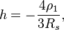  ~h = -\frac {4\rho_1 }{3R_s},