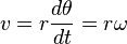v = r\frac{d\theta}{dt} = r\omega