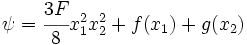 
    \psi = \cfrac{3F}{8}x_1^2x_2^2 + f(x_1) + g(x_2)
  