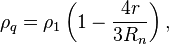 ~\rho_{q} = \rho_1 \left (1-\frac{4 r}{3R_n} \right ), 