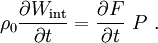 
{
\rho_0\frac{\partial W_{\text{int}}}{\partial t} = \frac{\partial F}{\partial t}~P ~.
}
