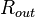 R_{out}