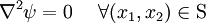 
\nabla^2{\psi} = 0 ~~~~ \forall (x_1, x_2) \in \text{S}
