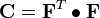 \mathbf{C} = \mathbf{F}^{T}\bullet\mathbf{F}