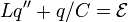 Lq''+ q/C = \mathcal{E}\,\!