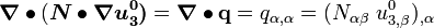 
\boldsymbol{\nabla} \bullet (\boldsymbol{N}\bullet\boldsymbol{\nabla u^0_3)} = \boldsymbol{\nabla} \bullet \mathbf{q} = q_{\alpha,\alpha}
= (N_{\alpha\beta}~u^0_{3,\beta})_{,\alpha}
