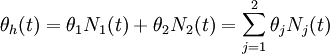 
        {
        \theta_h(t) = \theta_1 N_1(t) + \theta_2 N_2(t) = 
          \sum_{j=1}^2 \theta_j N_j(t) 
        }
      