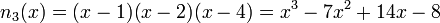 n_{3}(x) = (x-1)(x-2)(x-4) = x^{3} - 7x^{2} +14x -8