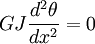GJ\frac{d^2\theta}{dx^2}=0
