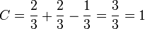 C = \frac{2}{3} + \frac{2}{3} -\frac{1}{3} = \frac{3}{3} = 1