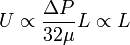  \displaystyle
U\propto\frac{\Delta P}{32 \mu}L\propto L
