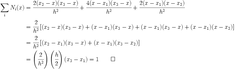 \begin{align}
  \sum_i N_i(x) & =
  \cfrac{2(x_2 - x)(x_3 - x)}{h^2} +
  \cfrac{4(x - x_1)(x_3 - x)}{h^2} +
  \cfrac{2(x - x_1)(x - x_2)}{h^2} \\
   & = \cfrac{2}{h^2}\left[(x_2-x)(x_3-x) + (x-x_1)(x_3-x) +
   (x-x_1)(x_3-x) + (x-x_1)(x-x_2)\right]\\
   & = \cfrac{2}{h^2}\left[(x_2-x_1)(x_3-x) + (x-x_1)(x_3-x_2)\right]\\
   & = \left(\cfrac{2}{h^2}\right)\left(\cfrac{h}{2}\right)(x_3-x_1)
   = 1 \qquad \square
  \end{align}