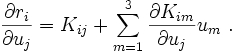 
    {
    \frac{\partial r_i}{\partial u_j} = K_{ij} + \sum_{m=1}^3 \frac{\partial K_{im}}{\partial u_j} u_m ~.
    }
  
