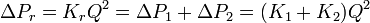 \displaystyle \Delta P_{r} = K_{r}Q^{2} = \Delta P_{1} + \Delta P_{2} = (K_{1} + K_{2})Q^{2}