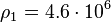 ~\rho_1=4.6 \cdot 10^{6} 