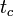 \ t_c 