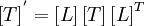 
   \left[T\right]^{'} = \left[L\right] \left[T\right] \left[L\right]^{T} 
