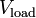  V_\mathrm{load} \,\!