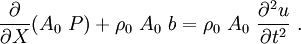 
{
\frac{\partial }{\partial X}(A_0~P) + \rho_0~A_0~b = \rho_0~A_0~\frac{\partial^2 u}{\partial t^2} ~.
}
