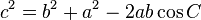 c^2=b^2+a^2-2ab\cos C