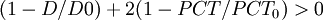 (1-D/D0)+2(1-PCT/PCT_0) >0