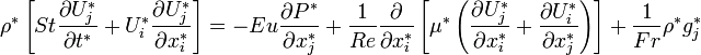 \rho^{*}\left[St\frac{\partial U_{j}^{*}}{\partial t^{*}} + U_{i}^{*}\frac{\partial U_{j}^{*}}{\partial x^{*}_{i}}\right] = -Eu\frac{\partial P^{*}}{\partial x_{j}^{*}} + \frac{1}{Re}\frac{\partial}{\partial x_{i}^{*}}\left[\mu^{*}\left(\frac{\partial U_{j}^{*}}{\partial x_{i}^{*}} + \frac{\partial U_{i}^{*}}{\partial x_{j}^{*}}\right)\right] + \frac{1}{Fr}\rho^{*}g^{*}_{j}