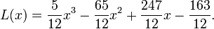 L(x) = \frac{5}{12}x^{3} - \frac{65}{12}x^{2} + \frac{247}{12}x - \frac{163}{12}. 