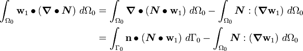 \begin{align}
\int_{\Omega_0} \mathbf{w}_1\bullet(\boldsymbol{\nabla} \bullet \boldsymbol{N})~d\Omega_0 & = 
\int_{\Omega_0} \boldsymbol{\nabla} \bullet (\boldsymbol{N}\bullet\mathbf{w}_1)~d\Omega_0 - 
\int_{\Omega_0} \boldsymbol{N}:(\boldsymbol{\nabla} \mathbf{w}_1)~d\Omega_0 \\
 & = \int_{\Gamma_0} \mathbf{n}\bullet(\boldsymbol{N}\bullet\mathbf{w}_1)~d\Gamma_0 - 
\int_{\Omega_0} \boldsymbol{N}:(\boldsymbol{\nabla} \mathbf{w}_1)~d\Omega_0 
\end{align}
