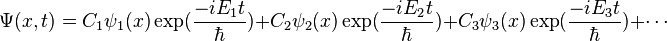 \Psi (x,t) = C_1 \psi_1 (x) \exp (\frac{-i E_1 t}{\hbar}) + C_2 \psi_2 (x) \exp (\frac{-i E_2 t}{\hbar}) + C_3 \psi_3 (x) \exp (\frac{-i E_3 t}{\hbar}) + \cdots