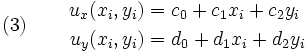 
\text{(3)} \qquad 
\begin{align}
u_x(x_i, y_i) & = c_0 + c_1 x_i + c_2 y_i \\
u_y(x_i, y_i) & = d_0 + d_1 x_i + d_2 y_i 
\end{align}
