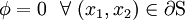 
 {
\phi = 0 ~~\forall~(x_1,x_2) \in \partial\text{S}
 }
