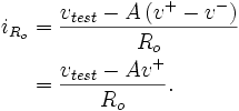 
 \begin{align} 
  i_{R_o} &= \frac{v_{test} - A \left( v^+ - v^- \right)}{R_o} \\
          &= \frac{v_{test} - A  v^+}{R_o}.
 \end{align}
