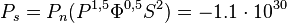  ~ P_s = P_n (P^{1,5} \Phi^{0,5} S^2) = -1.1\cdot 10^{30}
