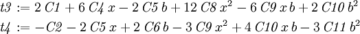 
\begin{align}
\mathit{t3} &:= 2\,\mathit{C1} + 6\,\mathit{C4}\,x - 2\,\mathit{C5
}\,b + 12\,\mathit{C8}\,x^{2} - 6\,\mathit{C9}\,x\,b + 2\,
\mathit{C10}\,b^{2}\\
\mathit{t4} &:=  - \mathit{C2} - 2\,\mathit{C5}\,x + 2\,\mathit{C6
}\,b - 3\,\mathit{C9}\,x^{2} + 4\,\mathit{C10}\,x\,b - 3\,
\mathit{C11}\,b^{2}
\end{align}
