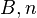 B, n