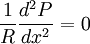 \frac{1}{R}\frac{d^2P}{dx^2}=0