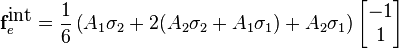 {\mathbf{f}_e^{\mbox{int}}=\frac{1}{6}\left(A_1\sigma_2
+2(A_2\sigma_2+A_1\sigma_1)
+A_2\sigma_1\right)
\begin{bmatrix}
-1\\
1
\end{bmatrix}}
