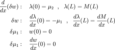 \begin{align}
  \frac{d}{dx}(\delta w) :~~~ & \lambda(0) = \mu_2 ~~,~~ \lambda(L) = M(L)\\
  \delta w :~~~ & \frac{d\lambda}{dx}(0) = -\mu_1 ~~,~~ 
      \frac{d\lambda}{dx}(L) = \frac{dM}{dx}(L)\\
  \delta\mu_1 :~~~ & w(0) = 0 \\
  \delta\mu_1 :~~~ & \frac{dw}{dx}(0) = 0
\end{align}