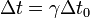 \Delta t = \gamma \Delta t_0\,\!